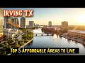 Top 5 Affordable Areas to Live in Irving TX Near Dallas