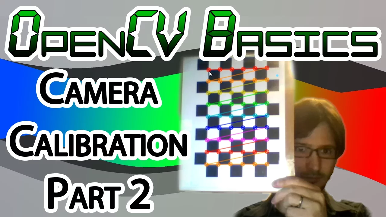 OpenCV Basics - 16 - Camera Calibration Part 2