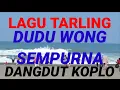 Download Lagu LAGU TARLING DUDU WONG SEMPURNA DANGDUT KOPLO