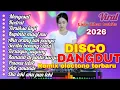 Lagu MENYESAL !! LAGU HITS DISCO DANGDUT REMIK 2026 ORGAN TUNGGAL ELECTONE TERBARU FULL ALBUM PILIHAN 