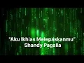 Download Lagu Aku Ikhlas Melepaskanmu” Shandy Pagalla\
