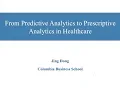Summit Day 2 From Predictive Analytics to Prescriptive Analytics in Healthcare