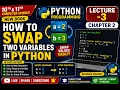 How to Swap Two Variables in Python 10th 11th Computer science Lec-3 chapter-2