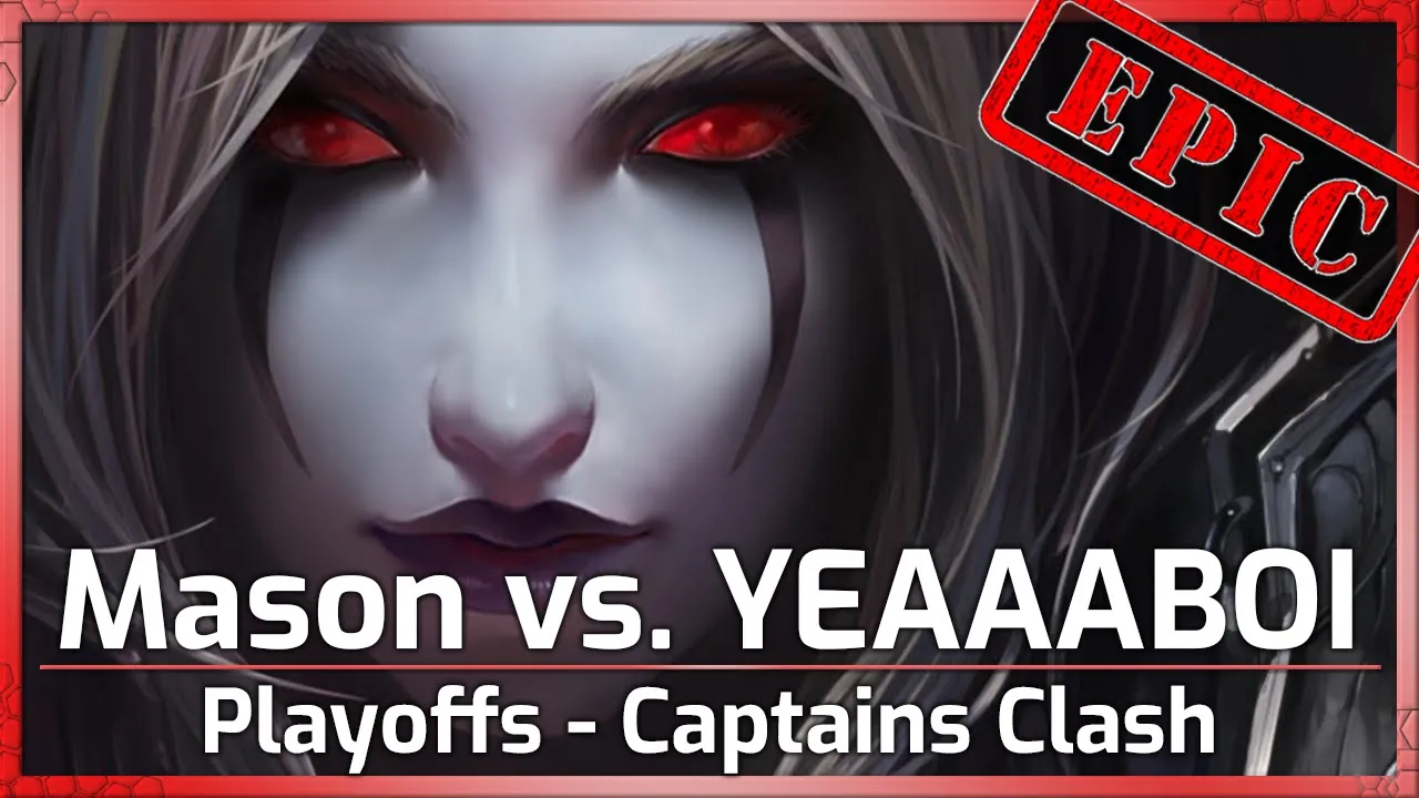 EPIC Playoffs: Mason vs. YEAAAAABOI - Captains Clash - Heroes of the Storm