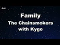 Karaoke♬ Family - The Chainsmokers with Kygo【No Guide Melody】 Instrumental