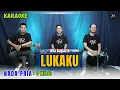 Download Lagu LUKAKU KARAOKE ( NADA PRIA )