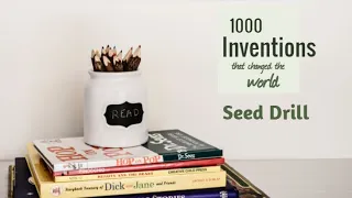 1000 Inventions that changed the world - Seed Drill