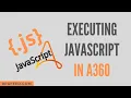 Executing JavaScript in A360 JavaScript Package A360