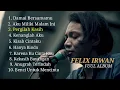 Download Lagu Lagu pilihan terbaik cover || FELIX IRWAN [  FULL ALBUM  ] 2021