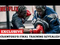 NETFLIX UNCUT Terence Crawford Wraps Final Day of Training Before Canelo