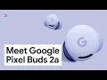 Download Lagu Google Pixel Buds 2a | Unbelievable Sound, Unreal Value