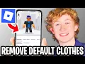 How To Remove Default Clothes On Roblox Avatar - Full Guide