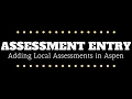 Using Local Assessments in Aspen