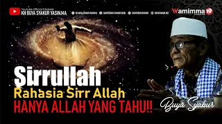 Download Sirrullah (Rahasia Allah) Hanya Allah saja Yang Tau ! Buya Syakur Yasin Ma MP3