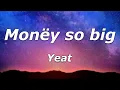 Download Lagu Yeat - Monëy so big (Lyrics) - \