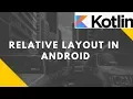 Relative Layout in Android Kotlin Advanced Mobile Programming Bsc I T