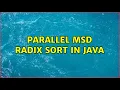 Parallel MSD radix sort in Java