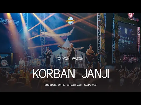 Download MP3 GUYON WATON | KORBAN JANJI (Konser UINCREDIBLE 3.0 2022)