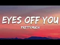 Download Lagu PRETTYMUCH - Eyes Off You (Lyrics)