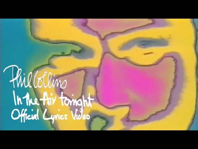 Phil Collins - In The Air Tonight (Official lyric video) Phil Collins - In The Air Tonight (Official lyric video)
