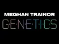Meghan Trainor - Genetics (Official Audio)