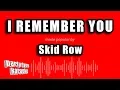 Download Lagu Skid Row - I Remember You (Karaoke Version)