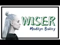 ► Wiser - Madilyn Bailey Lyrics Video 中文翻譯