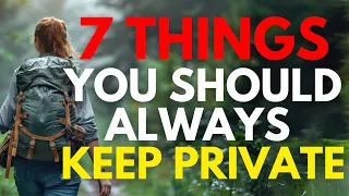 7 Things You Should Always Keep Private