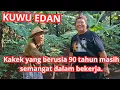 Lagu KUWU EDAN‼️Kakaek berusia 90 tahun masih semangat bekerja#viral #kuwuedan