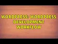 Wordpress WordPress Development Workflow