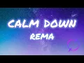 Rema - Calm Down (Lyrics)