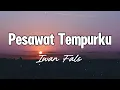 Download Lagu Pesawat Tempurku - Iwan Fals || Lirik