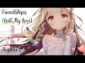 Download Lagu 「Nightcore」- Friendships (Lost My Love)