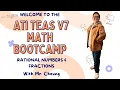 ATI TEAS 7 Math Bootcamp Rational Numbers Fraction Calculations with Mr Cheung