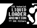 Liquid Loader Spinner Animation with SVG filters CSS transforms HTML5 CSS3 Tutorial for Beginners