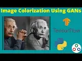 Image Colorization Using GANs Deep Learning TensorFlow Python
