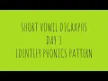 Day 3 - short vowel digraphs