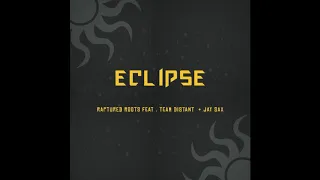 raptured roots eclipse feat team distant u0026 jay sax 
