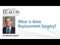 What is Knee Replacement Surgery