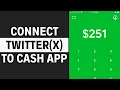 How to Connect Cash App to Twitter X