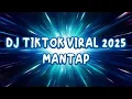 Download Lagu DJ TIKTOK VIRAL 2025 MANTAP