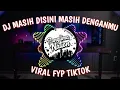 Download Lagu DJ MASIH DISINI MASIH DENGANMU VIRAL FYP TIKTOK REMIX 2023