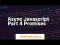 Async javascript part 4 promises