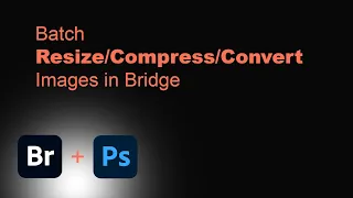 Batch Resize Compress and Convert Images with Adobe Bridge