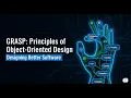 GRASP Principles of Object-Oriented Design - Designing Better Software