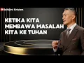 Lagu Ketika kita membawa masalah kita ke Tuhan - Philip Mantofa - Roh@ni Kristen