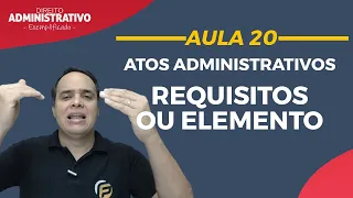 Atos administrativos | Requisitos ou Elementos