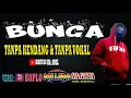 Lagu Bunga Versi Dangdut Koplo Tanpa Kendang Tanpa Vokal Karaoke Full Variasi