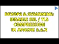 DevOps SysAdmins Disable SSL TLS compression in Apache 2 2 x