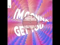 I'm Gonna Get You (Extended Mix)